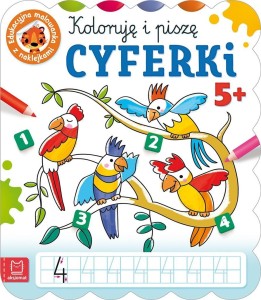 KOLORUJĘ I PISZĘ CYFERKI. EDUKACYJNA MALOWANKA