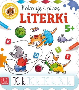 KOLORUJĘ I PISZĘ LITERKI. EDUKACYJNA MALOWANKA
