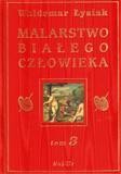 Malarstwo Białego Człowieka T.3 - W. Łysiak