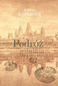 PODRÓŻ OSTATNIA, ANDRZEJ KAPŁANEK