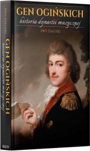 GEN OGIŃSKICH HISTORIA DYNASTII MUZYCZNEJ BR
