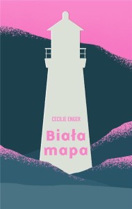 BIAŁA MAPA, CECILIE ENGER, KAROLINA DROZDOWSKA