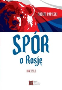 SPÓR O ROSJĘ I INNE ESEJE, ROBERT PAPIESKI