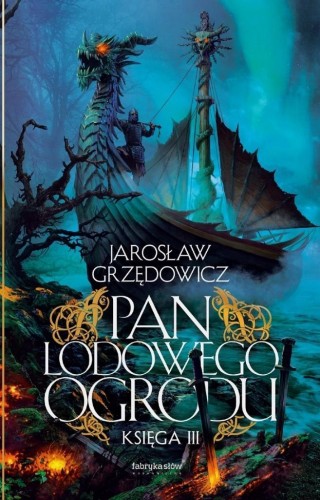 Pan Lodowego Ogrodu T.3, Jarosław Grzędowicz