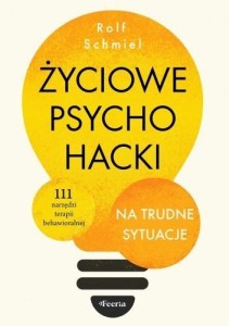 ŻYCIOWE PSYCHOHACKI NA TRUDNE SYTUACJE