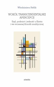 WOKÓŁ TRANSCENDENTALNEJ APERCEPCJI