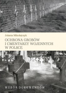 OCHRONA GROBÓW I CMENTARZY WOJENNYCH W POLSCE