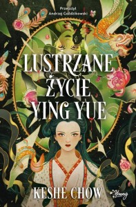 LUSTRZANE ŻYCIE YING YUE, KESHE CHOW