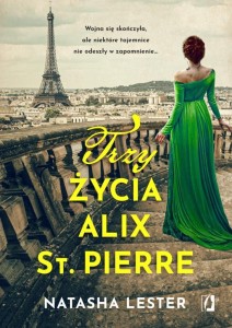 TRZY ŻYCIA ALIX ST. PIERRE, NATASHA LESTER