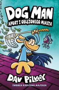 DOGMAN T.8 APORT Z OBLĘŻONEGO MIASTA, DAV PILKEY