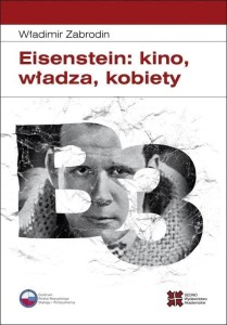 EISENSTEIN: KINO, WŁADZA, KOBIETY