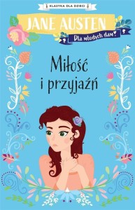 MIŁOŚĆ I PRZYJAŹŃ, JANE AUSTEN