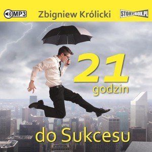 21 GODZIN DO SUKCESU AUDIOBOOK, ZBIGNIEW KRÓLICKI