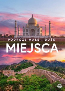 PODRÓŻE MAŁE I DUŻE. MIEJSCA
