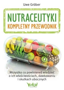 NUTRACEUTYKI - KOMPLETNY PRZEWODNIK, UWE GRBER