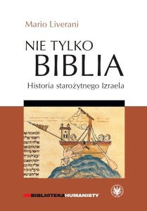 NIE TYLKO BIBLIA. HISTORIA STAROŻYTNEGO IZRAELA