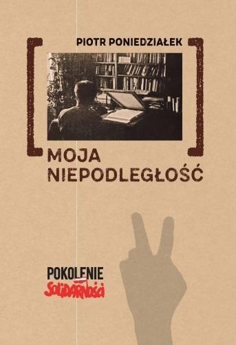 Moja niepodległość, Piotr Poniedziałek
