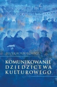 KOMUNIKOWANIE DZIEDZICTWA KULTUROWEGO