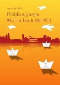 POLITYKA MIGRACYJNA WŁOCH W LATACH 1861-2011