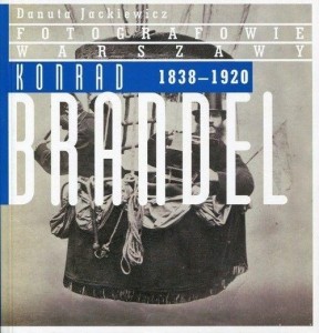 KONRAD BRANDEL 1838-1920, DANUTA JACKIEWICZ