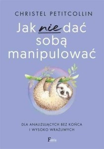 JAK NIE DAĆ SOBĄ MANIPULOWAĆ W.2022