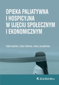 OPIEKA PALIATYWNA I HOSPICYJNA W UJĘCIU SPOŁE. ...