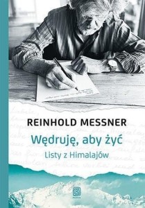 WĘDRUJĘ, ABY ŻYĆ. LISTY Z HIMALAJÓW