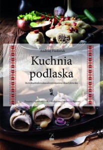 KUCHNIA PODLASKA. LITEWSKA-BIAŁORUSKA-UKRAIŃSKA...