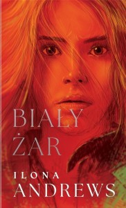 UKRYTE DZIEDZICTWO T.2 BIAŁY ŻAR, ILONA ANDREWS