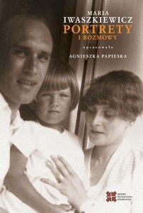 PORTRETY I ROZMOWY, MARIA IWASZKIEWICZ