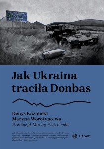 JAK UKRAINA TRACIŁA DONBAS