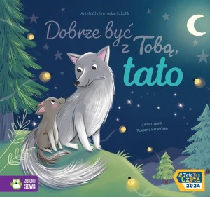 DOBRZE BYĆ Z TOBĄ, TATO