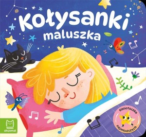 BIBLIOTECZKA NAJMŁODSZYCH. KOŁYSANKI MALUSZKA