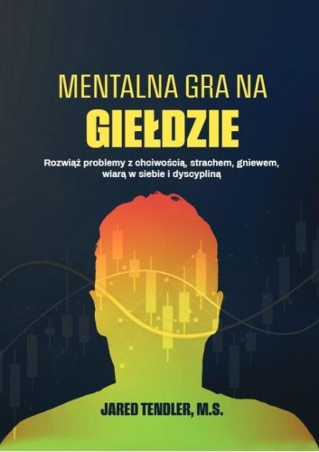 Mentalna gra na giełdzie, Jared Tendler, M.S.