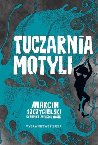 TUCZARNIA MOTYLI, MARCIN SZCZYGIELSKI, MAGDA WOSIK