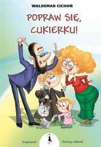 POPRAW SIĘ, CUKIERKU! BR, WALDEMAR CICHOŃ