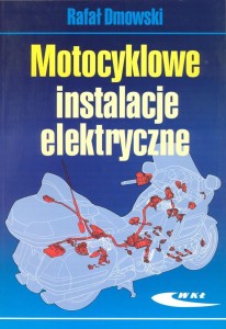 MOTOCYKLOWE INSTALACJE ELEKTRYCZNE - RAFAŁ DMOWSKI