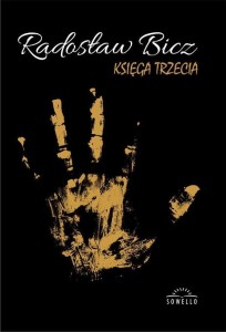 KSIĘGA TRZECIA, RADOSŁAW BICZ