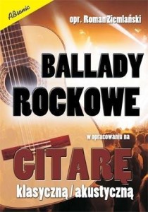BALLADY ROCKOWE W OPR. NA GITARĘ KLASYCZNĄ/ AKUST.
