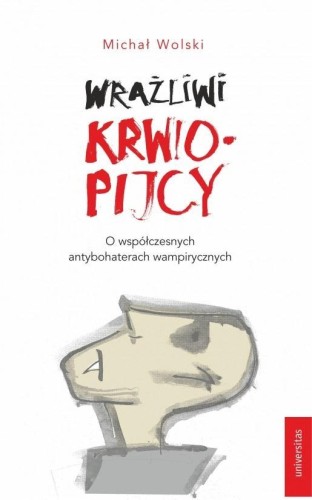 Wrażliwi krwiopijcy, Michał Wolski