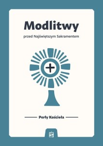 MODLITWY PRZED NAJŚWIĘTSZYM SAKRAMENTEM