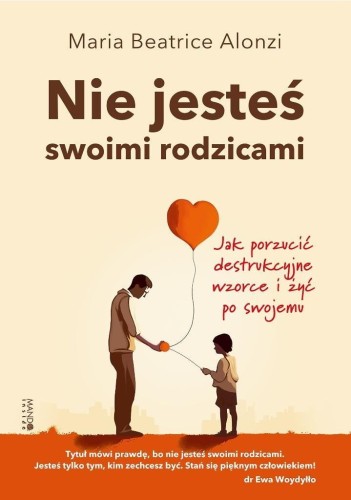 Nie jesteś swoimi rodzicami, Maria Beatrice Alonzi