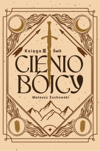 CIENIOBÓJCY T.3 ŚWIT, MATEUSZ ŻUCHOWSKI
