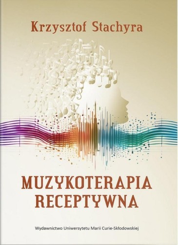 Muzykoterapia receptywna, Krzysztof Stachyra