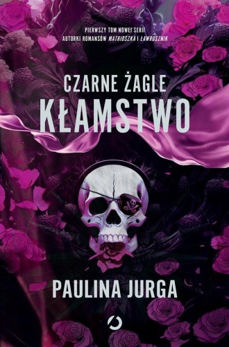 Czarne żagle T.1 Kłamstwo, Paulina Jurga