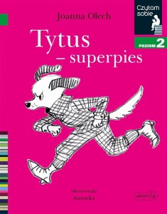 CZYTAM SOBIE. TYTUS - SUPERPIES, JOANNA OLECH