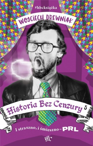 Historia bez cenzury 5 w.2021, Wojciech Drewniak