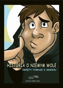 HISTORIA O NIEMYM WOLE. ŚWIĘTY TOMASZ Z AKWINU