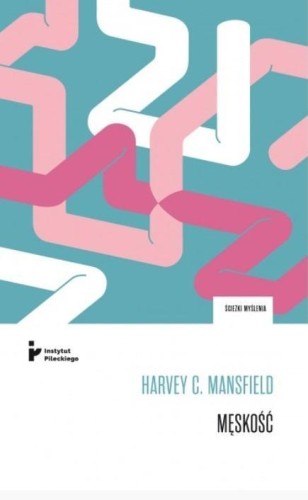 Męskość, Harvey C. Mansfield