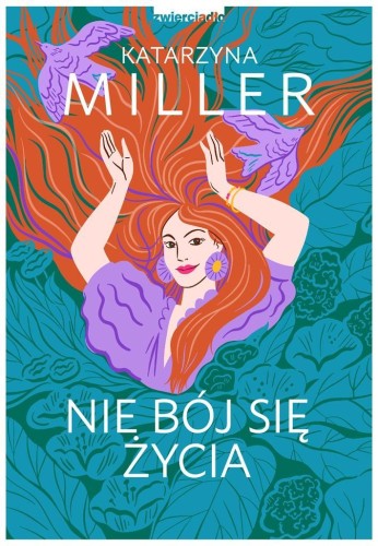 Nie bój się życia, Katarzyna Miller